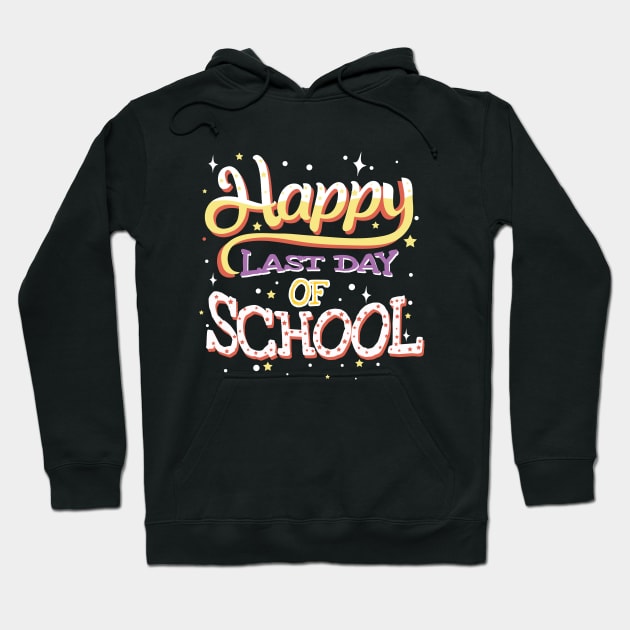 Happy Last Day Of School Teachers Students Gift Hoodie by adelinachiriac